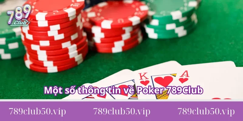 Một số thông tin về Poker 789Club