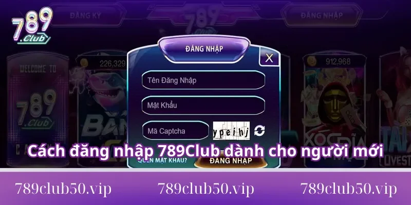 Cách đăng nhập 789Club dành cho người mới